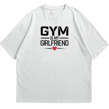 Gym Is My Girlfriend Oversized Shirt