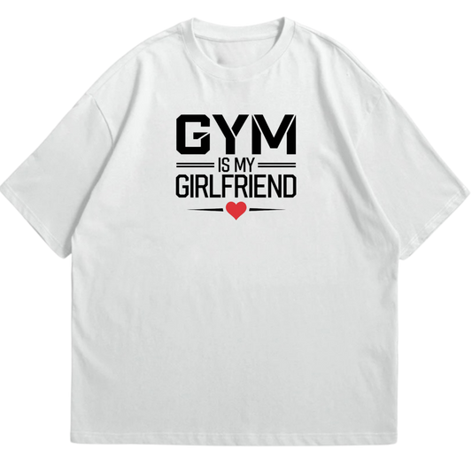 Gym Is My Girlfriend Oversized Shirt