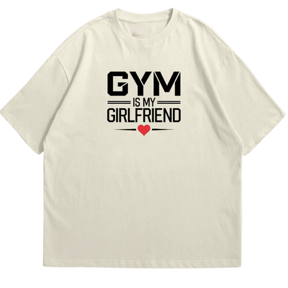 Gym Is My Girlfriend Oversized Shirt