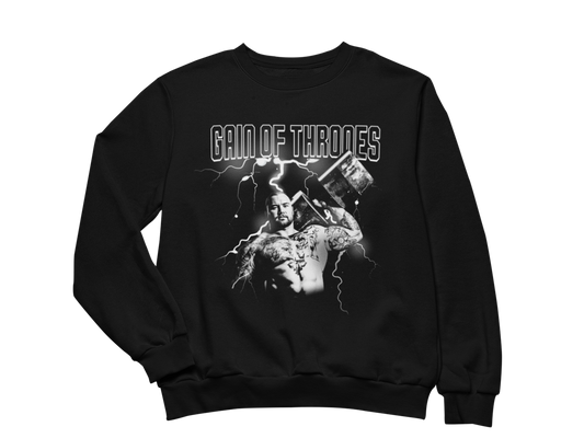 Gain Of Thrones Sweatshirt