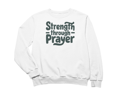 Strength Through Prayer Sweatshirt