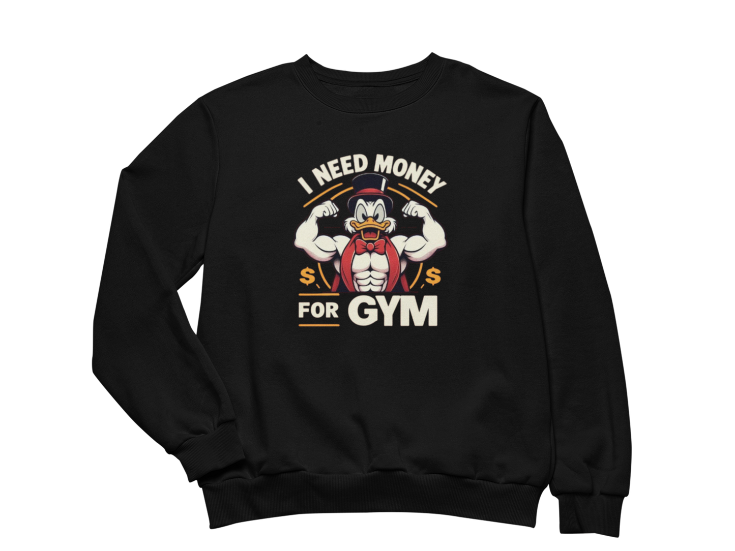 I Need Money For Gym Sweatshirt