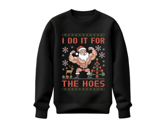 Do It For The Hoes Sweatshirt