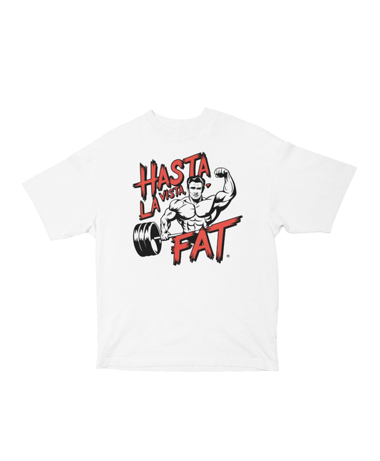 Hasta La Vista Fat T-Shirt