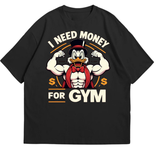 I need Money For Gym Oversized Shirt